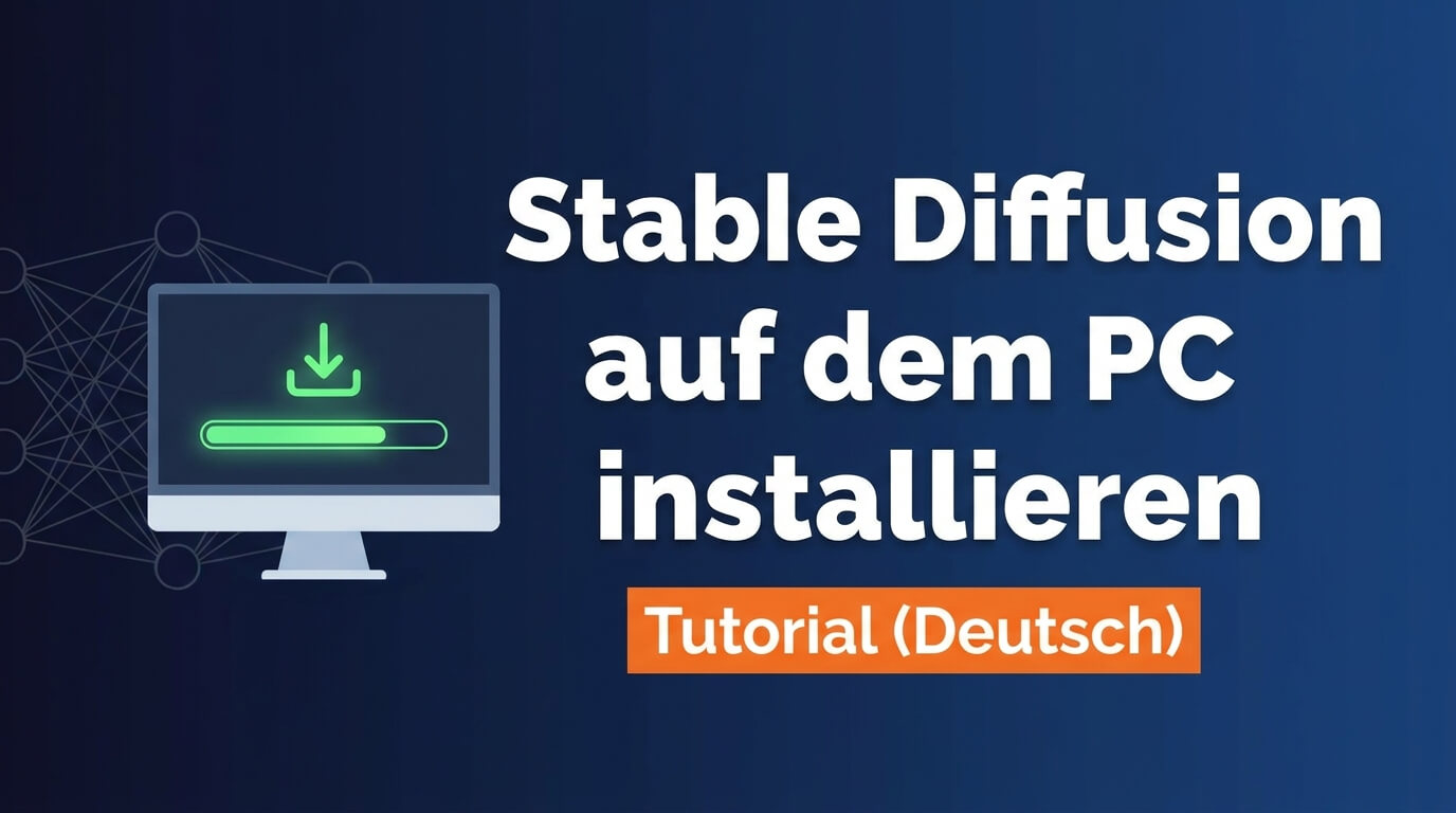 Stable Diffusion selbst auf dem PC installieren – Tutorial (Deutsch)